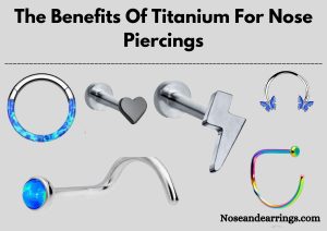 The Benefits Of Titanium For Nose Piercings