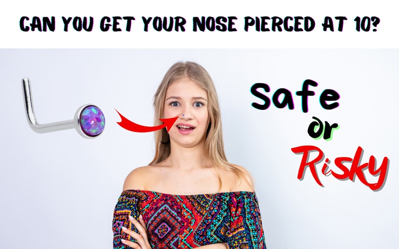 Can You Get Your Nose Pierced At 10 Years Old