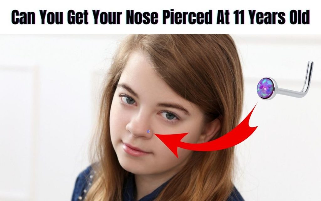 Can You Get Your Nose Pierced At 11 Years Old